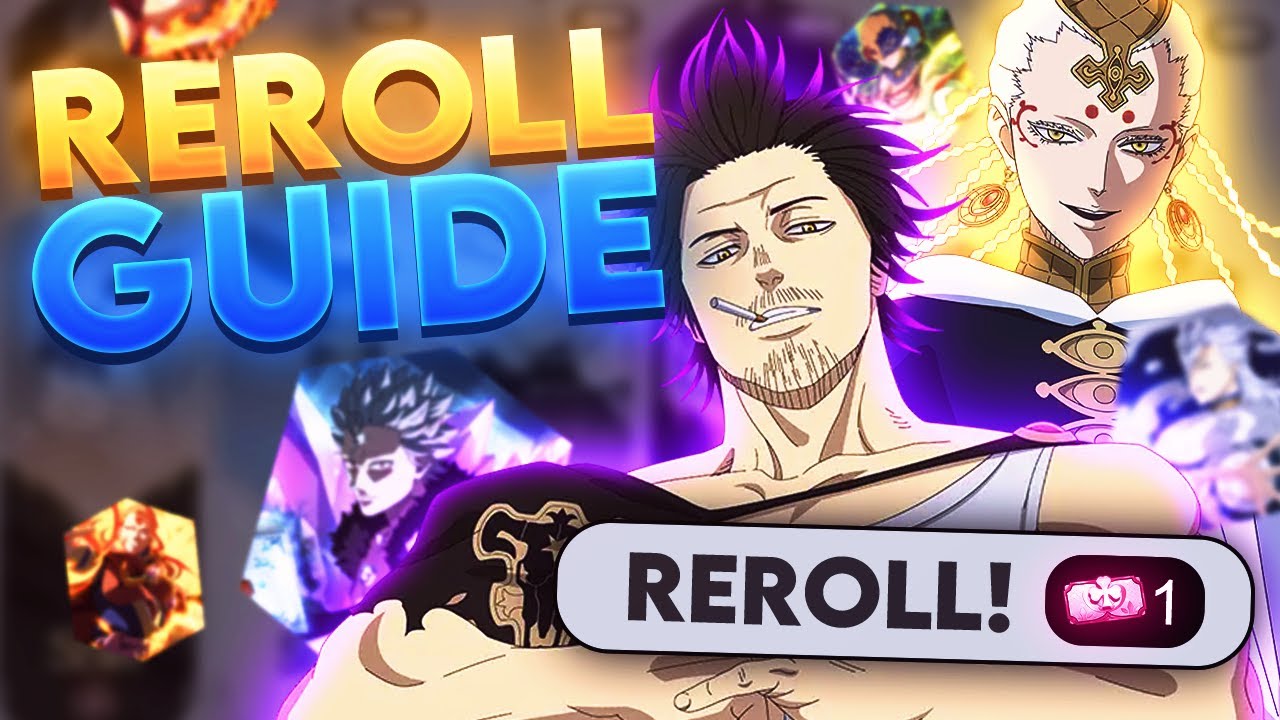 BLACK CLOVER MOBILE REROLL GUIDE: WHAT YOU WANT & HOW TO DO IT