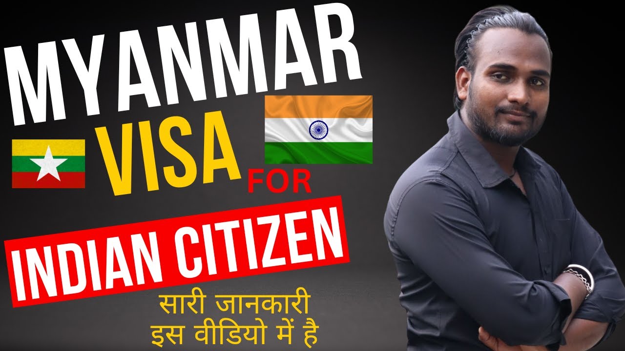 Myanmar Visa For Indian In 2023, कितना पैसा लगेगा म्यांमार जाने के लिए और Visa के लिए Documents?