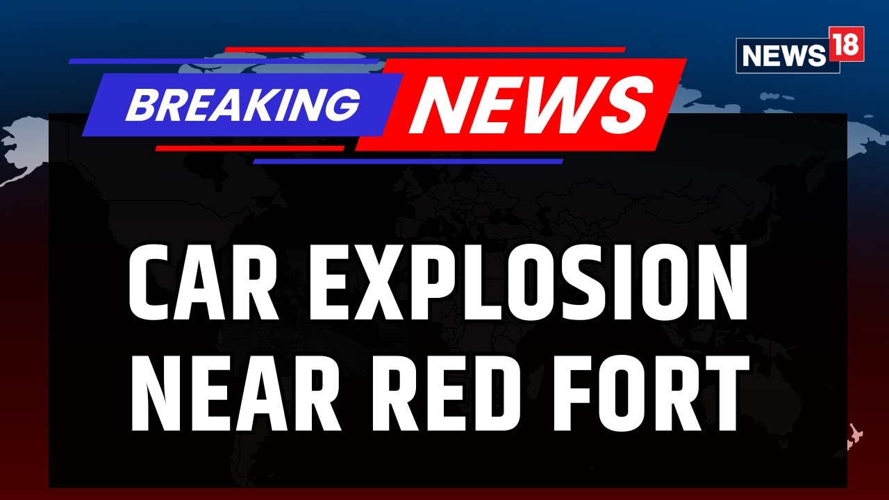 LIVE: EXPLOSION Near Red Fort Metro Sparks Panic in Delhi | LIVE REPORTS | Probe Team Arrives | N18L