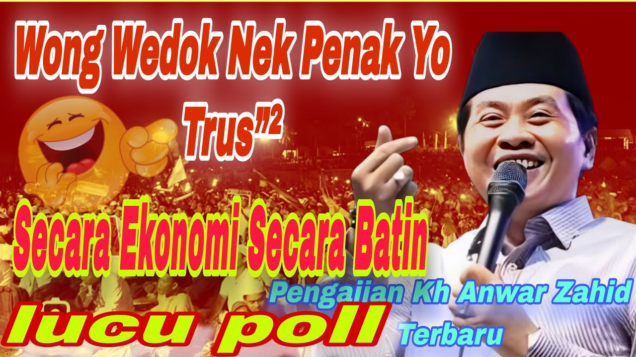 PENGAJIAN KH ANWAR ZAHID TERBARU 2025‼️WONG WEDOK NEK PENAK YO TRUS
