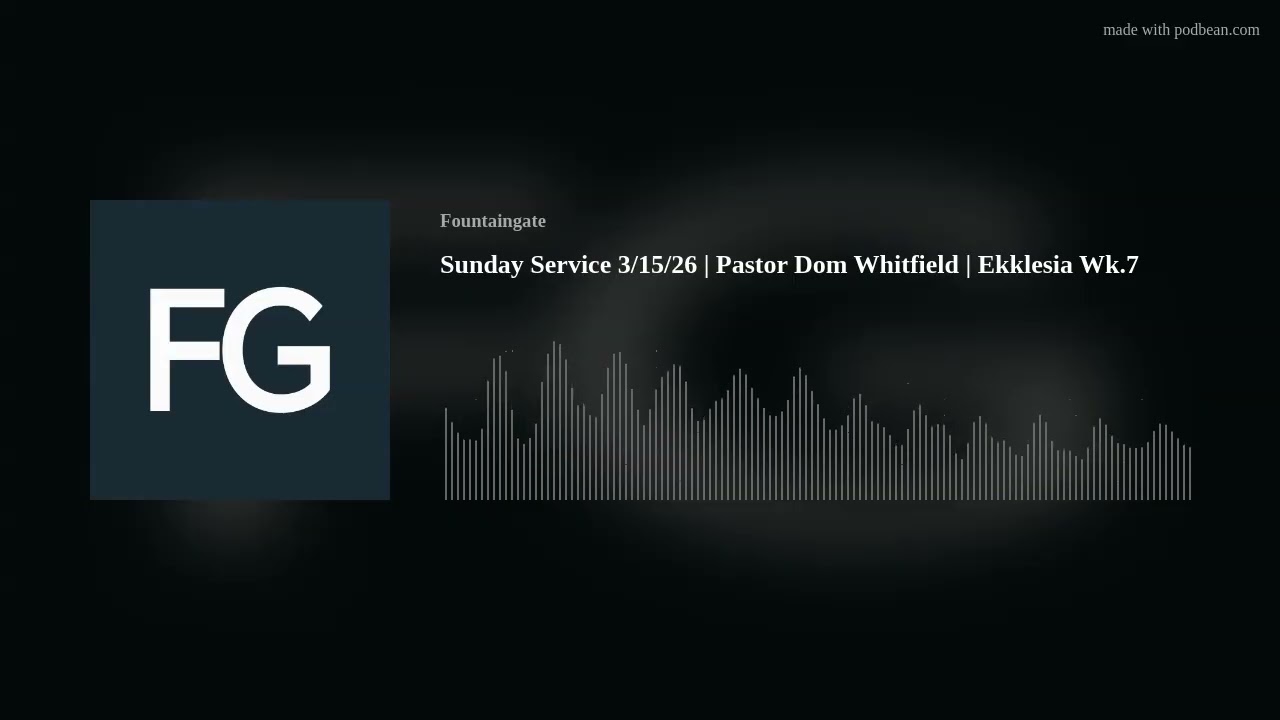 Sunday Service 3/15/26 | Pastor Dom Whitfield | Ekklesia Wk.7