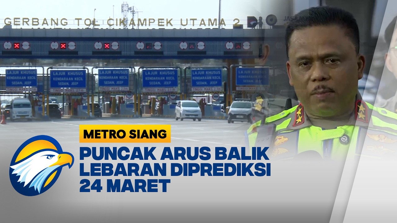 Puncak Arus Balik Diprediksi Terjadi 24 Maret 2026, Persiapan Dimulai - [Metro Siang]