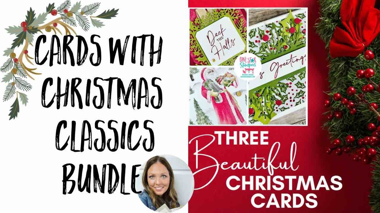 Making Three Beautiful Christmas Cards Featuring the Stampin’ Up! Christmas Classics Bundle