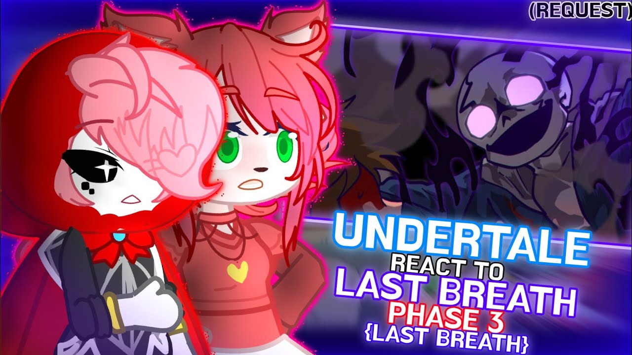 Undertale React to Last Breath Phase 3 {Last Breath} // GachaLife2 // (REQUEST)