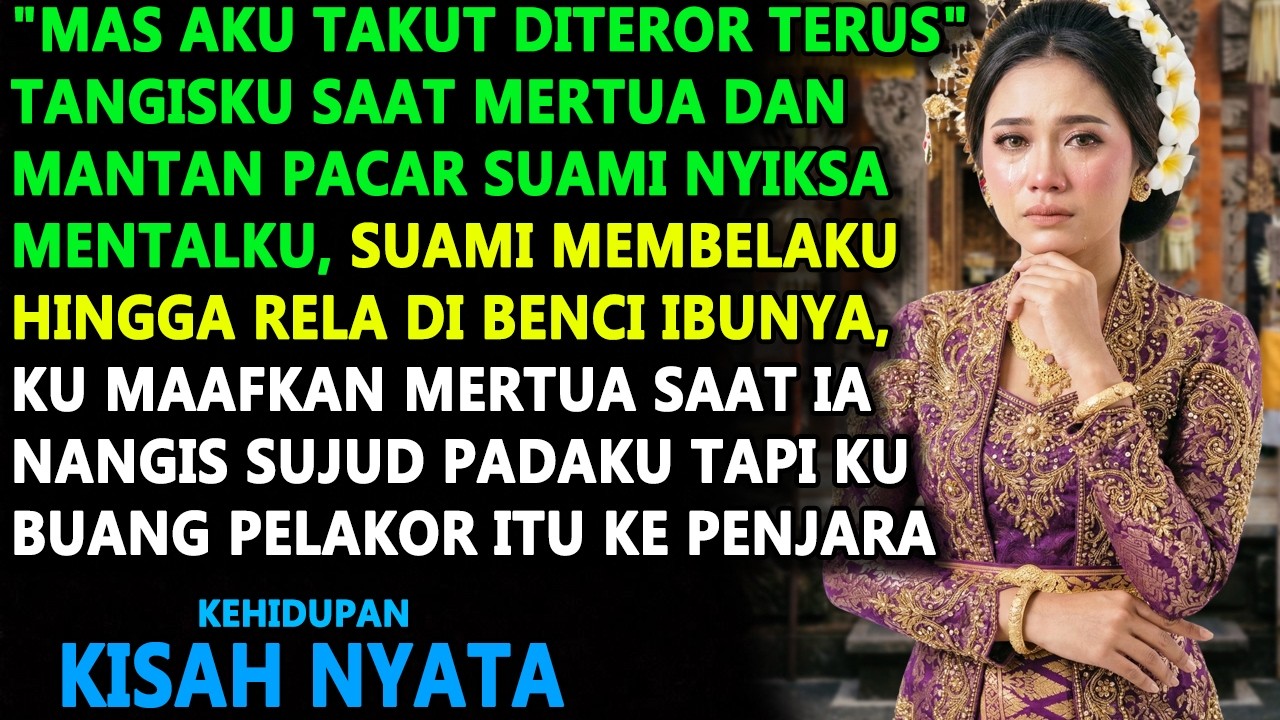 MANTAN SUAMI & MERTUA MENERORKU! SUAMI BELA AKU & RELA DIBENCI, KINI MERTUA SUJUD & MANTAN DIPENJARA