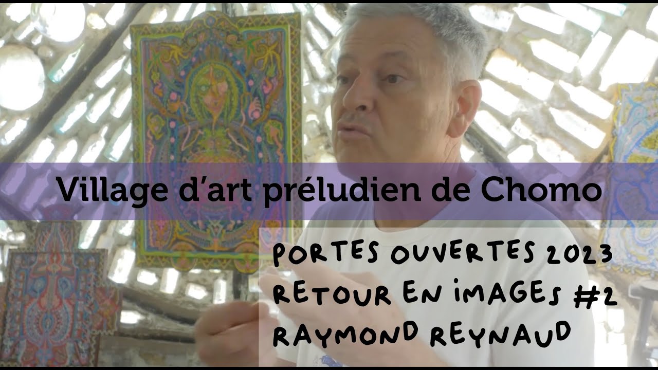 Portes ouvertes au Village d'art préludien de Chomo 2023 / Raymond Reynaud