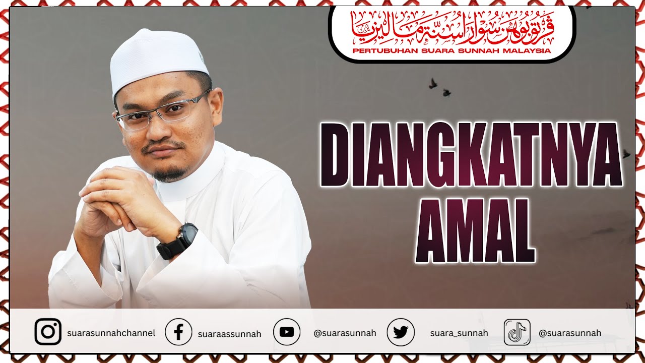 21 Januari 2026, “DIANGKATNYA AMAL” Ustaz Mohd Rizal