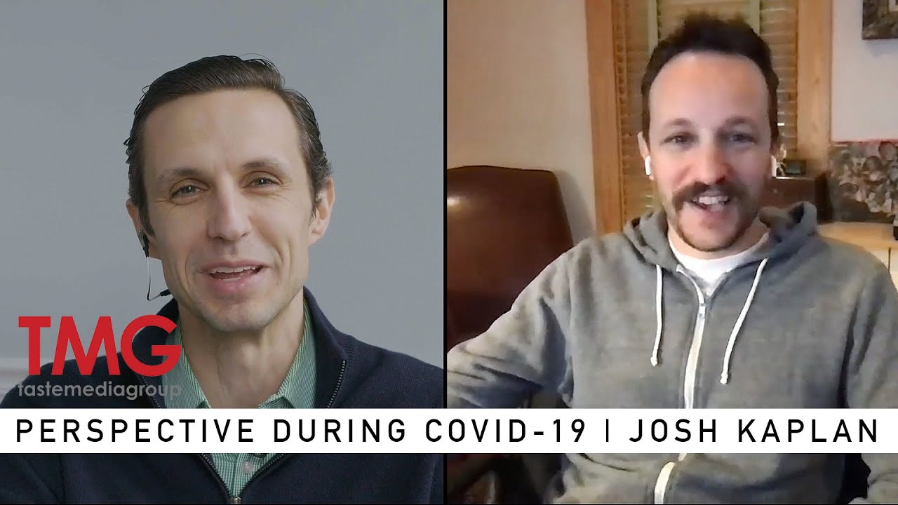 Perspective During #COVID-19 | Josh Kaplan | Lawyer & Talent Manager | Troglia Kaplan