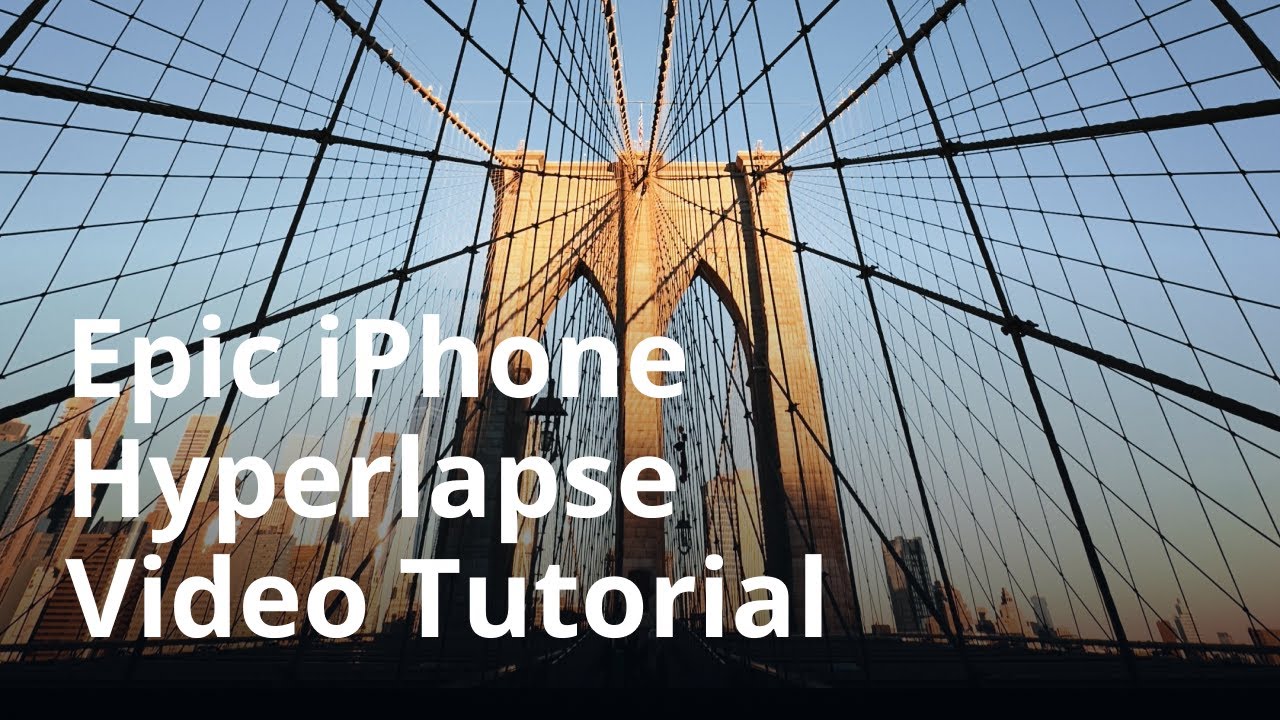 How To Create An Epic Hyperlapse Video On Your iPhone