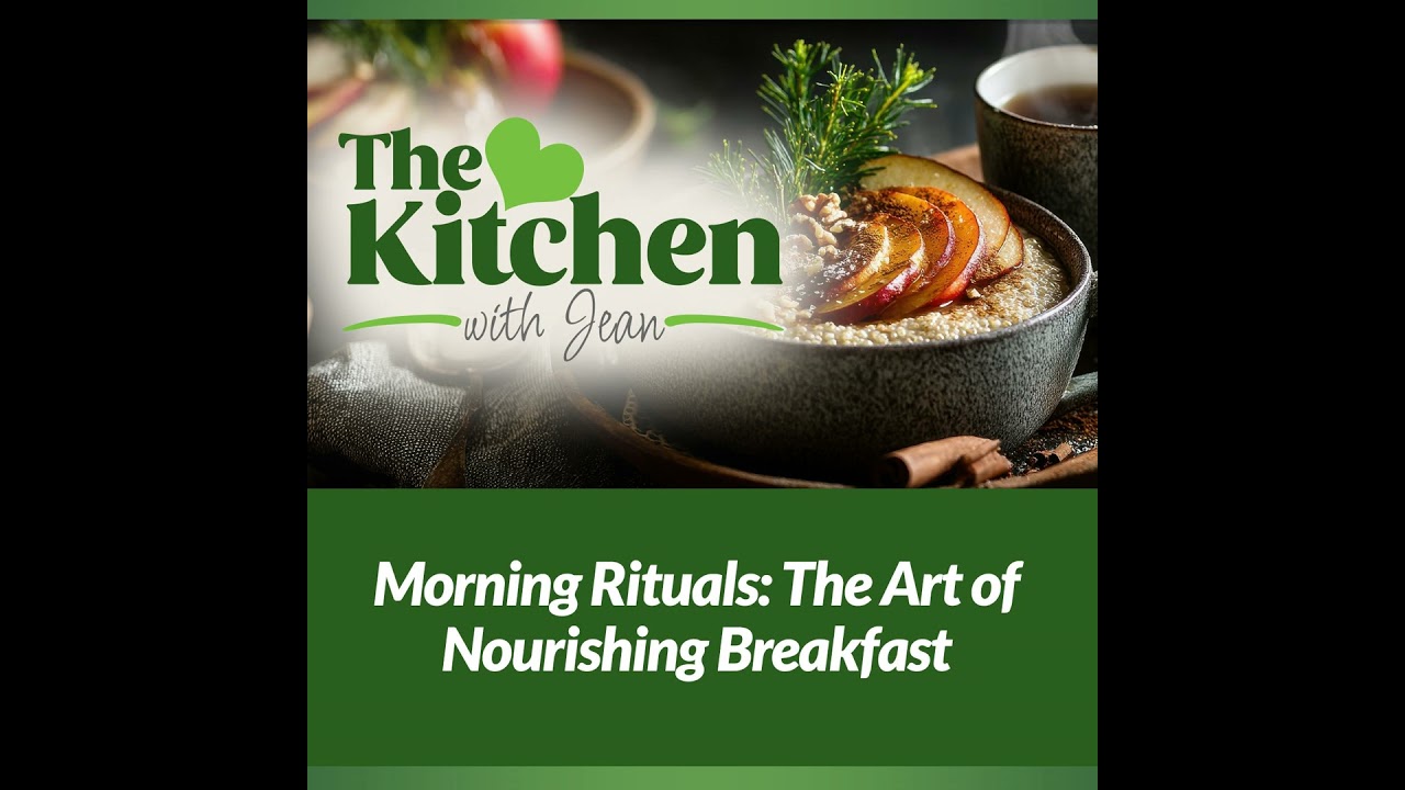 10/16/25: Morning Rituals - The Art of Nourishing Breakfast