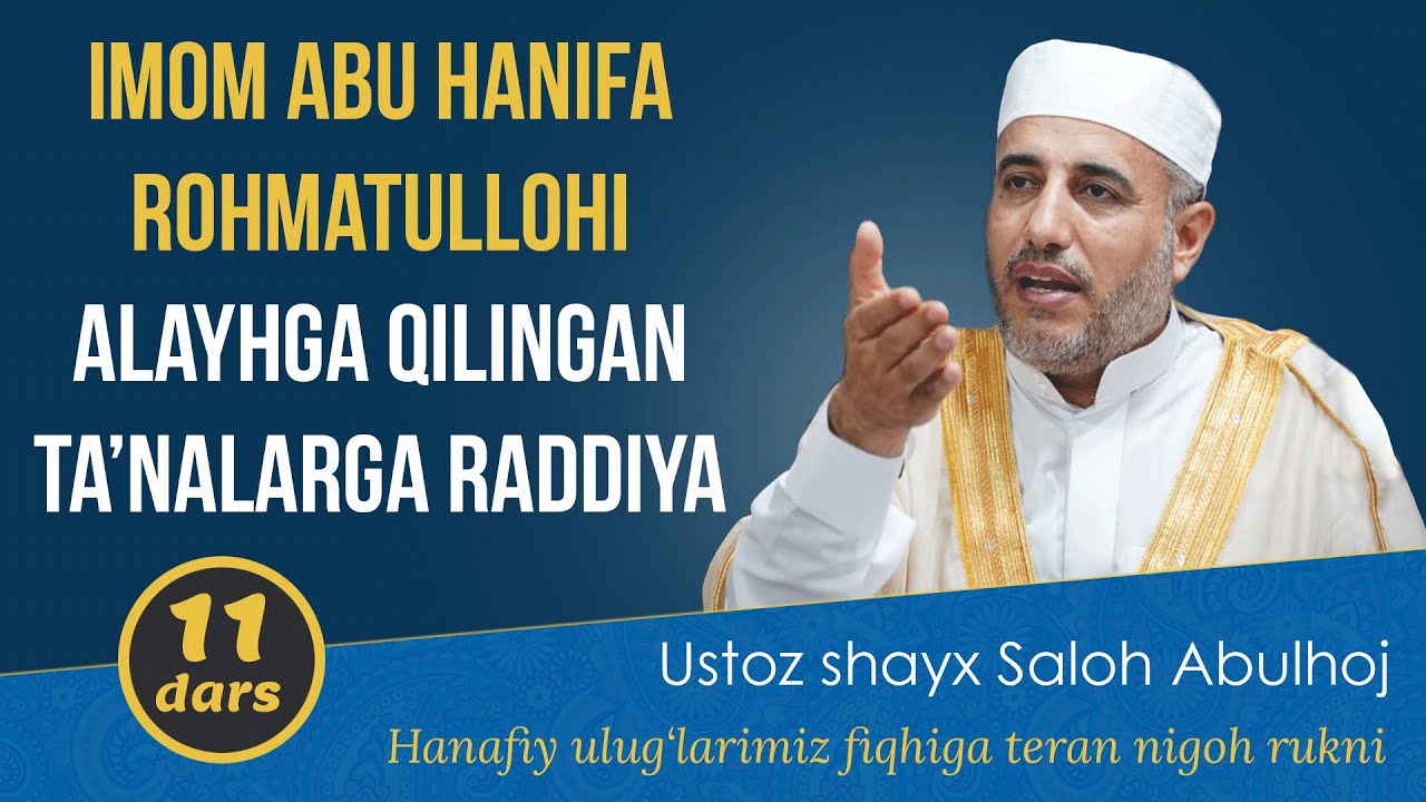 11. Imom Abu Hanifa rohmatullohi alayhga qilingan ta'nalarga raddiya