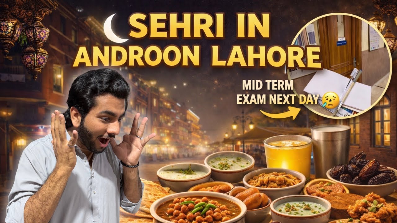 Sehri in Androon Lahore 🌙 | Next Day Midterm 😵‍💫 | Ramadan Vlog | Nightout