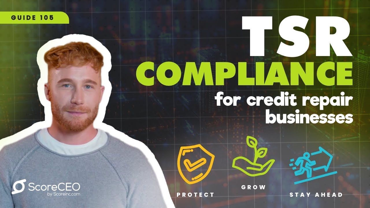TSR Compliance for Credit Repair Businesses: Protect, Grow, and Stay Ahead!