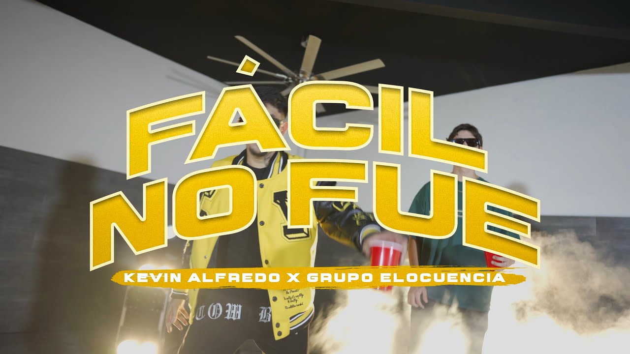 Facil No Fue - Kevin Alfredo x Grupo Elocuencia (Video Oficial)