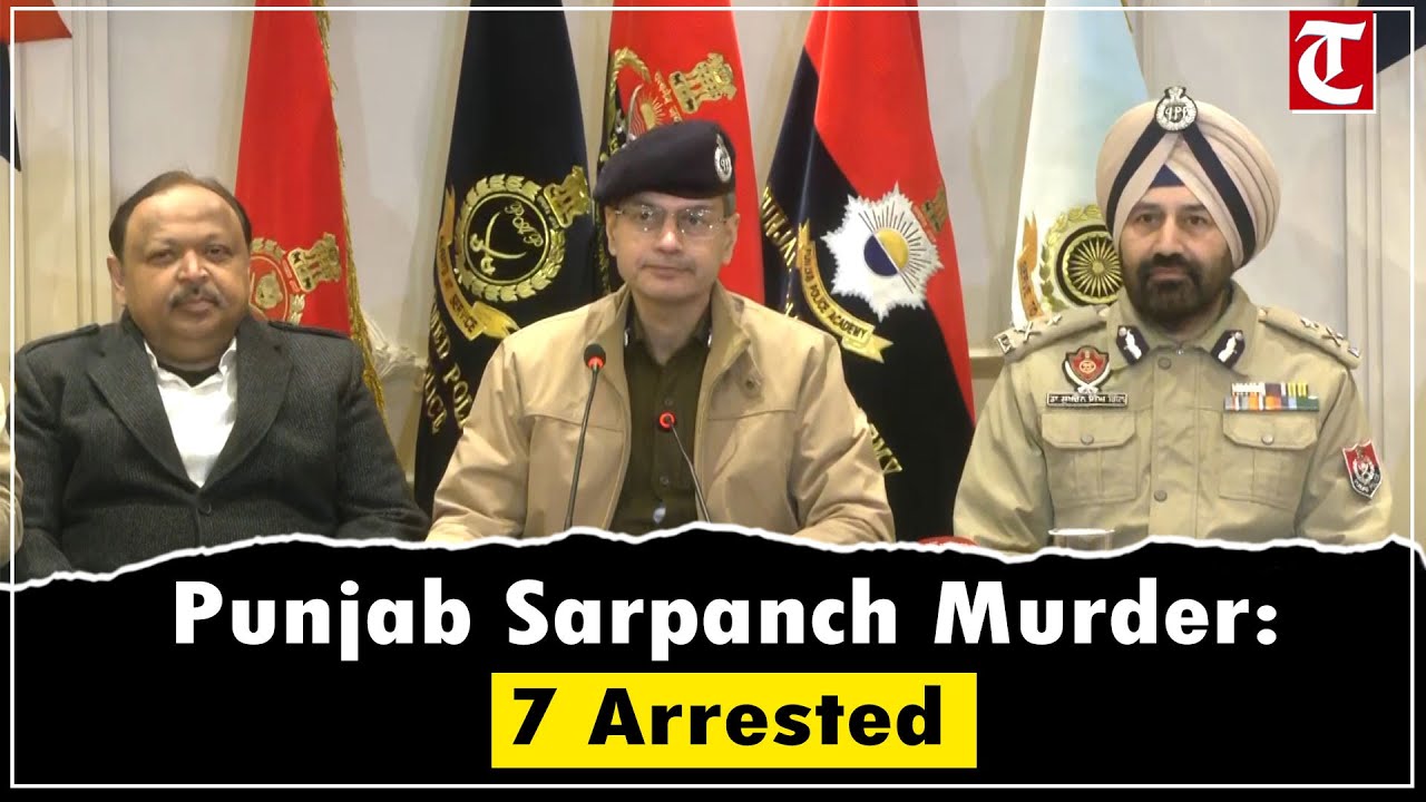 Punjab Sarpanch Murder Case: 7 Arrested as Police Uncover Foreign-Based Conspiracy
