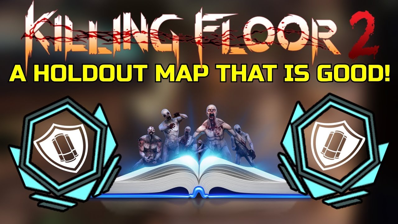 Killing Floor 2 | A TWISTED STORY! - A Holdout Map Done Right? (Custom Map)