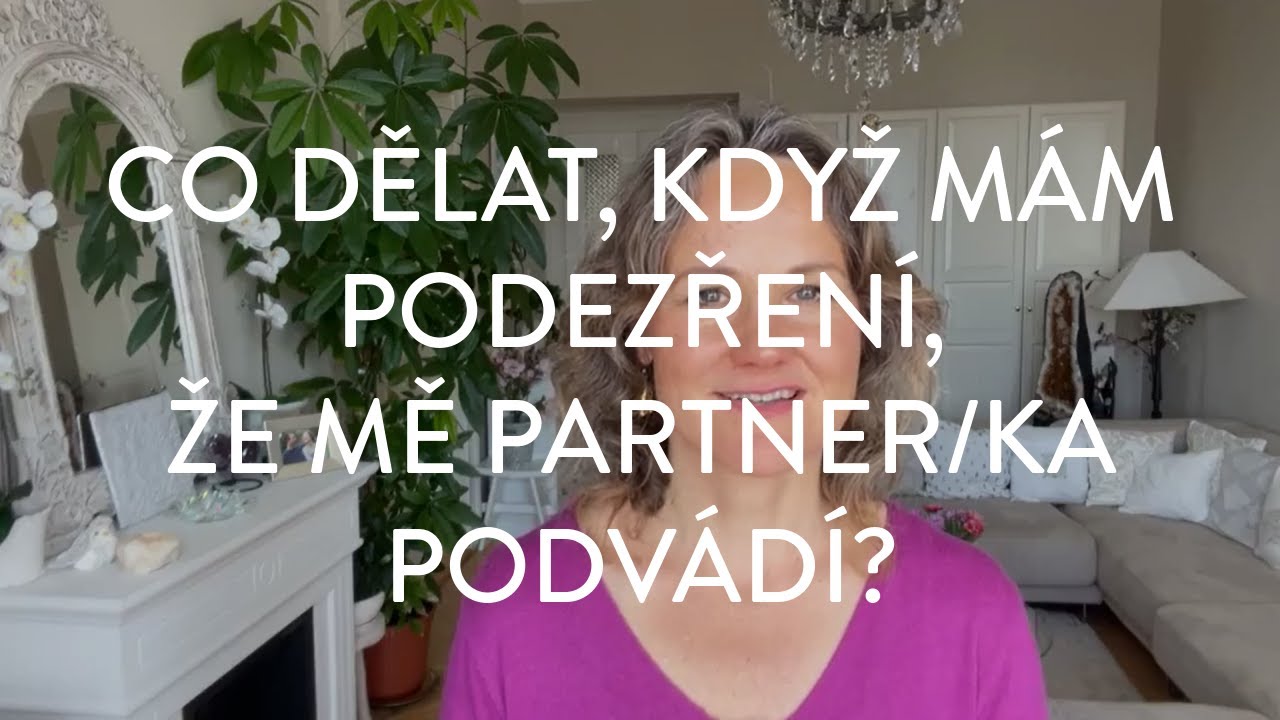 DENISA ŘÍHA PALEČKOVÁ - Co dělat, když mám podezření, že mě partner/ka podvádí?