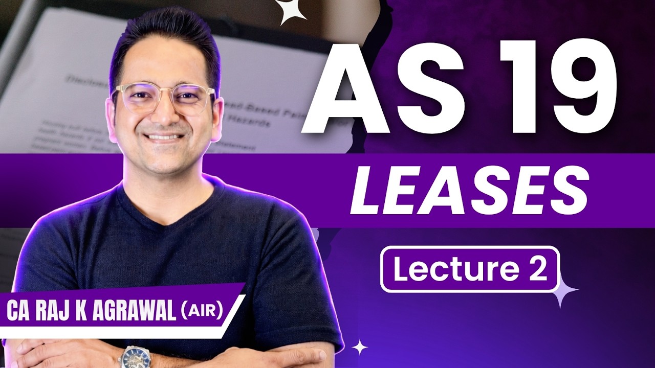 AS 19 - Leases | Lecture 2 | CA Raj K Agrawal
