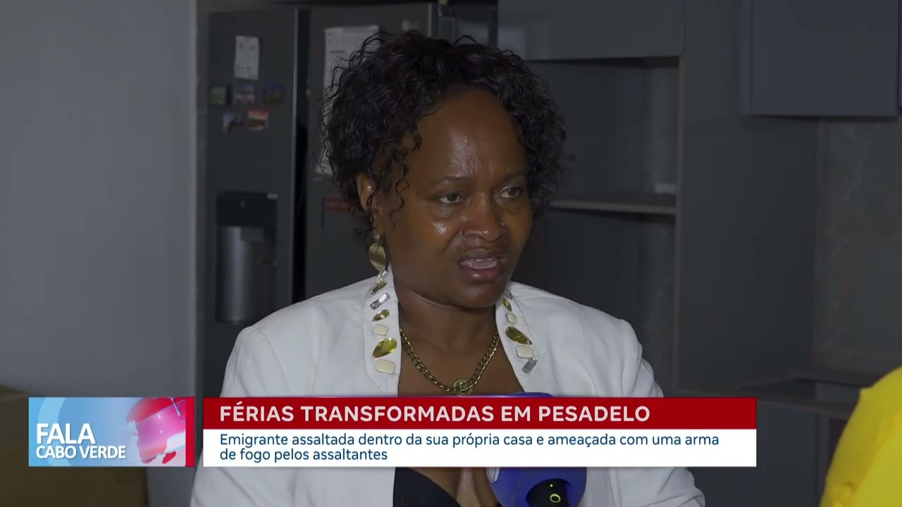 Emigrante assaltada e ameaçada dentro da sua própria casa | Fala Cabo Verde
