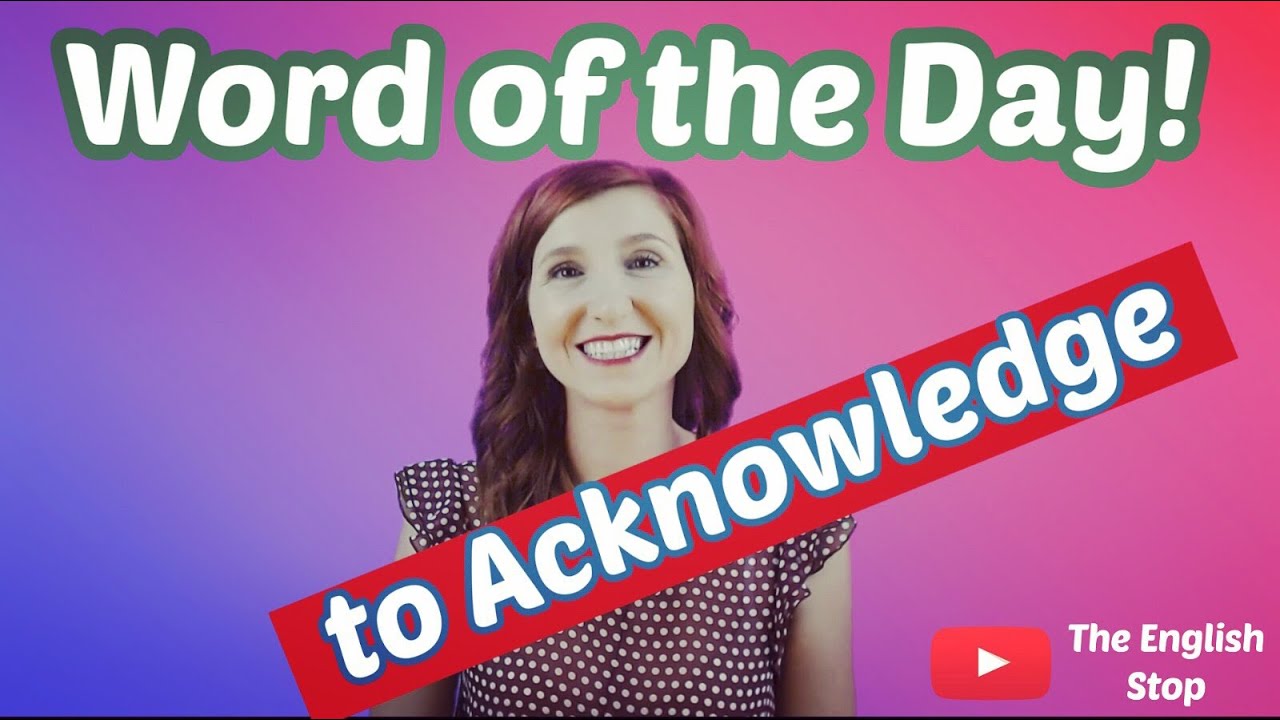 [English Vocabulary] to Acknowledge | Meaning and Pronunciation