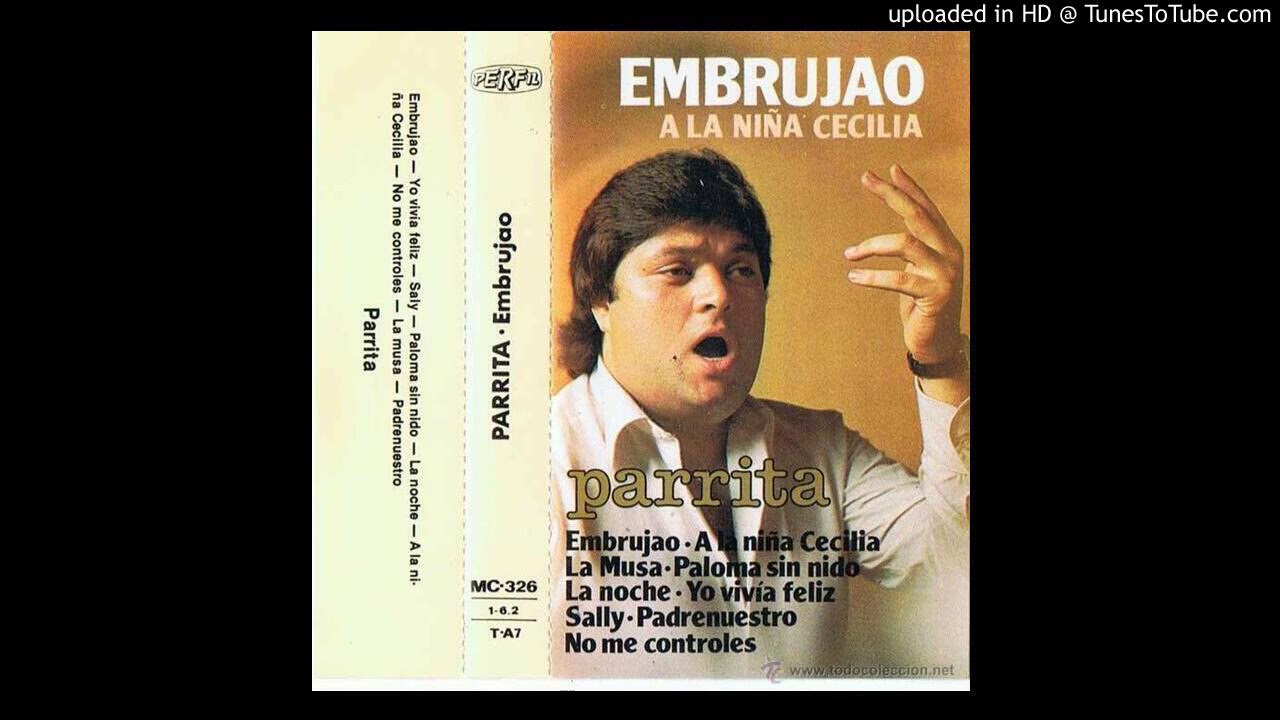 Parrita - Yo vivia Feliz , Embrujao Año 1983 ..
