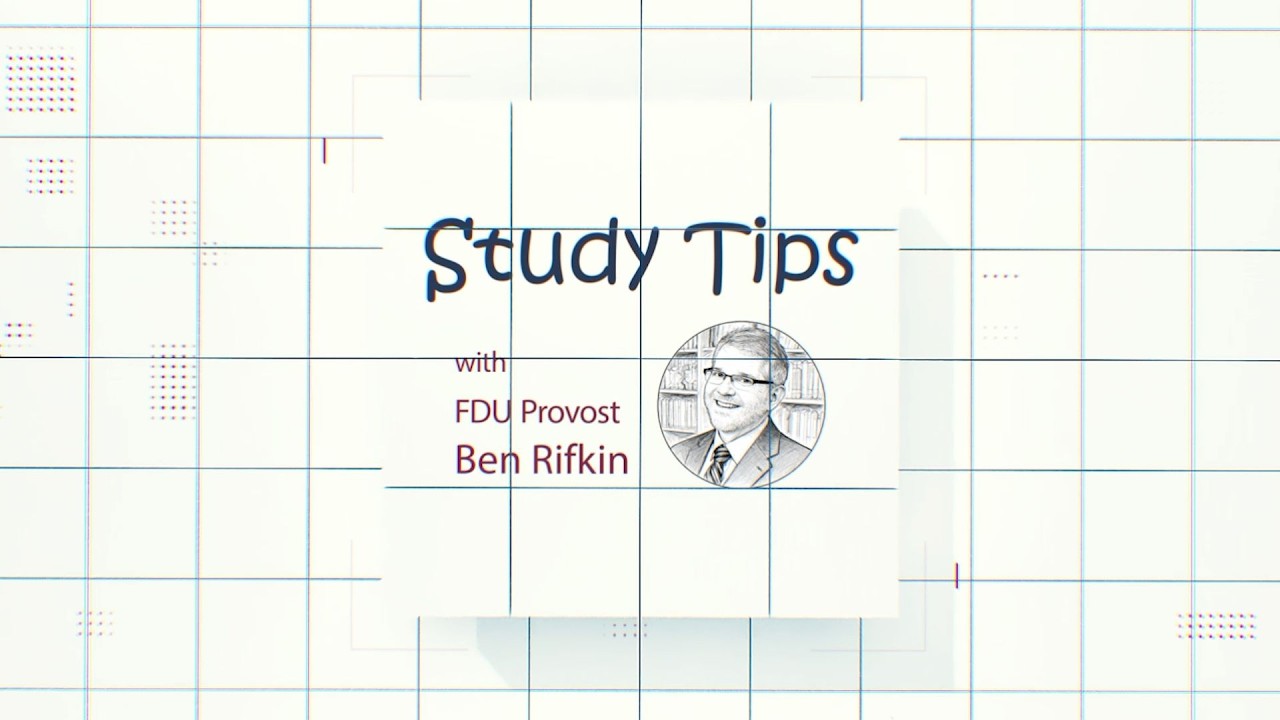 Study Tips with FDU Provost Ben Rifkin