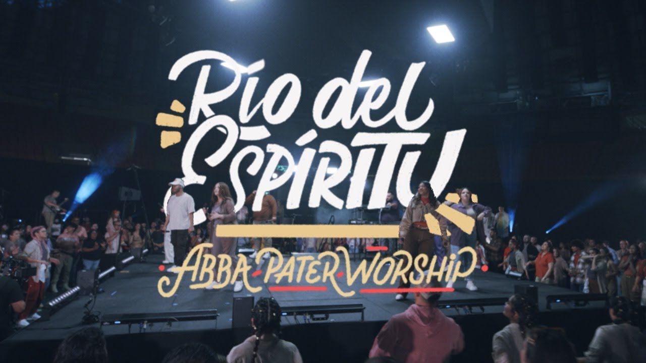 Abba Pater Worship - R&iacute;o Del Esp&iacute;ritu ft. Thamar Santos