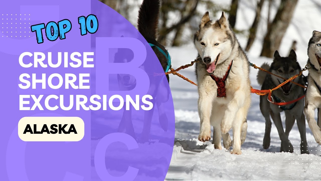 🏔️Top 10 Alaska Cruise Shore Excursions🦅