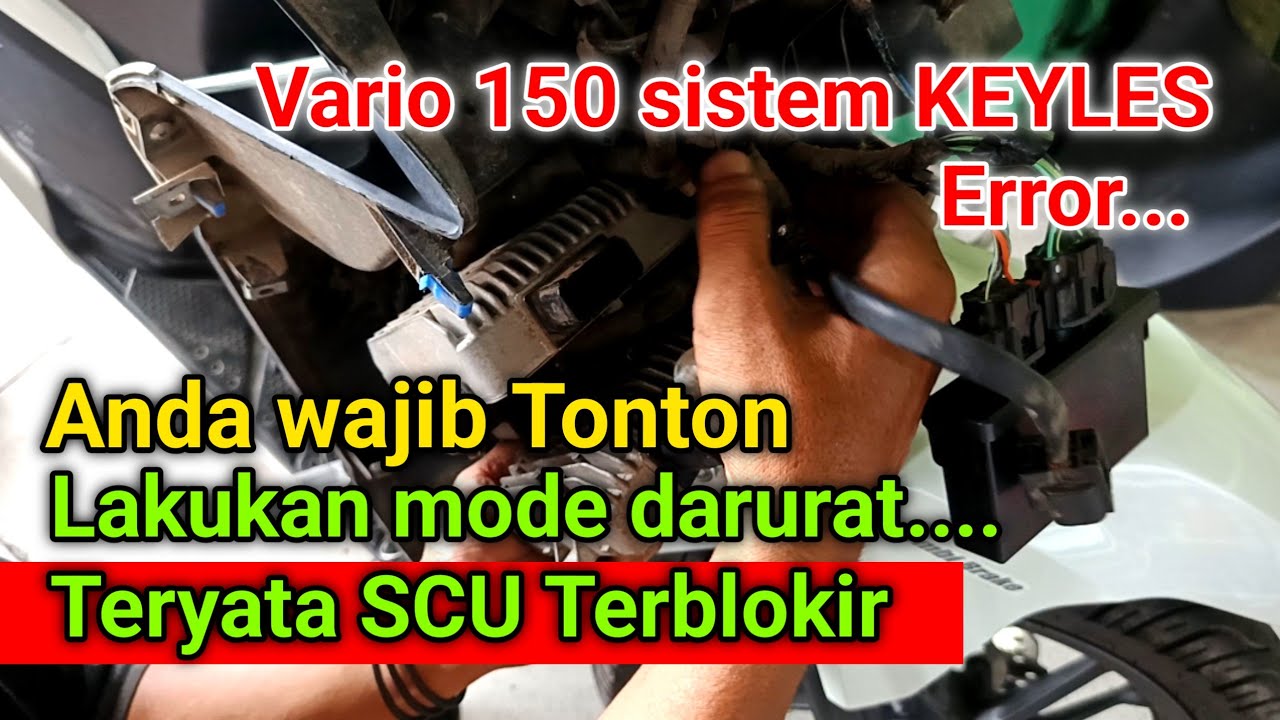 Scu Eror.. vario 150 smartkey tidak bisa dihidupkan Remote dan scu terblokir