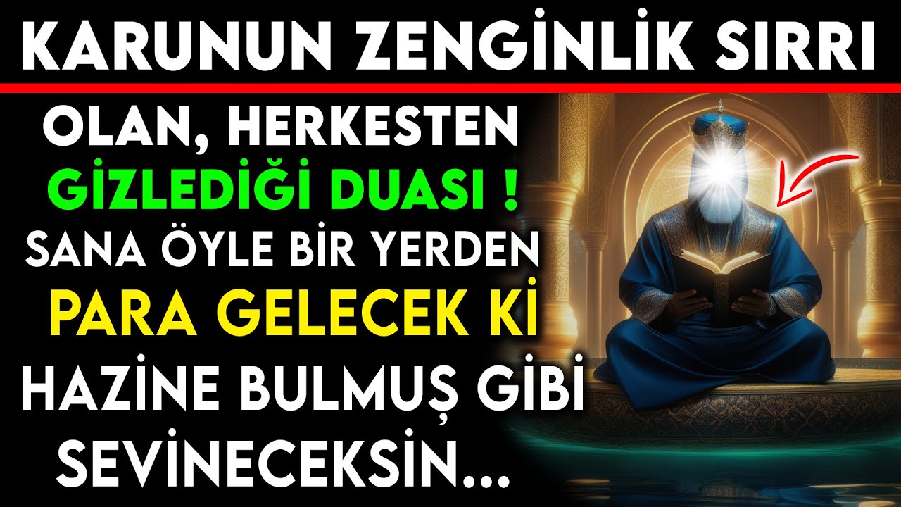 KARUNUN ZENGİNLİK SIRRI DUASI ! SANA ÖYLE BİR YERDEN PARA GELECEK Kİ HAZİNE BULMUŞ GİBİ SEVİNECEKSİN