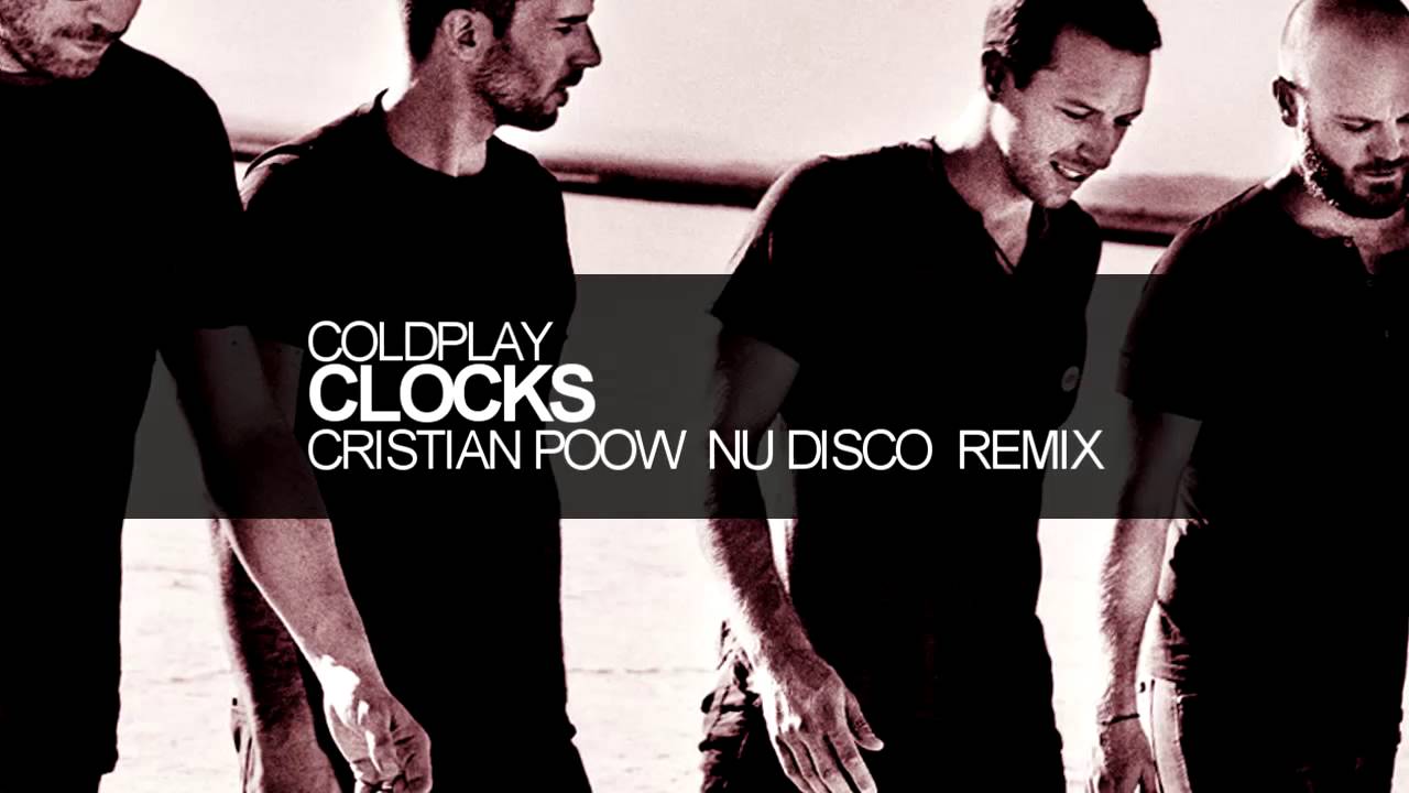 Coldplay - Clocks (Cristian Poow Nu Disco Remix)