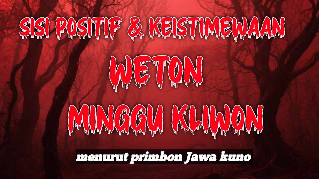 SIMAK VIDIO INI KALAU WETONMU MINGGU KLIWON !!  #weton #minggukliwon
