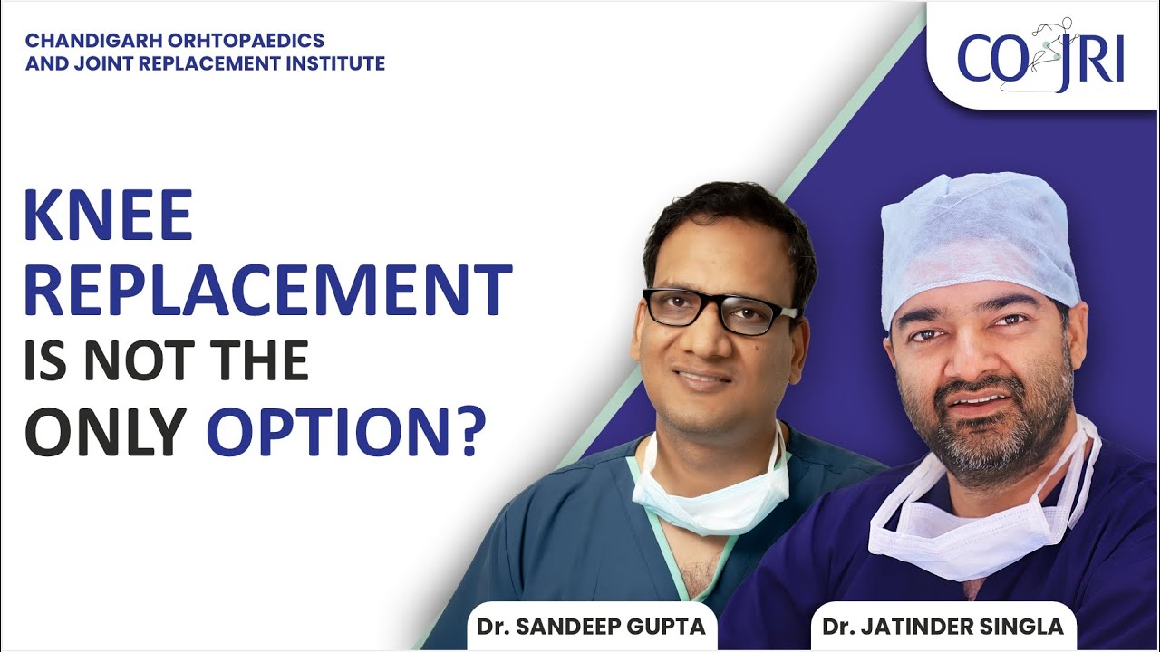 Is knee replacement only option| Dr. Sandeep Gupta | Dr Jatinder Singla | Best Knee Surgeon | COJRI