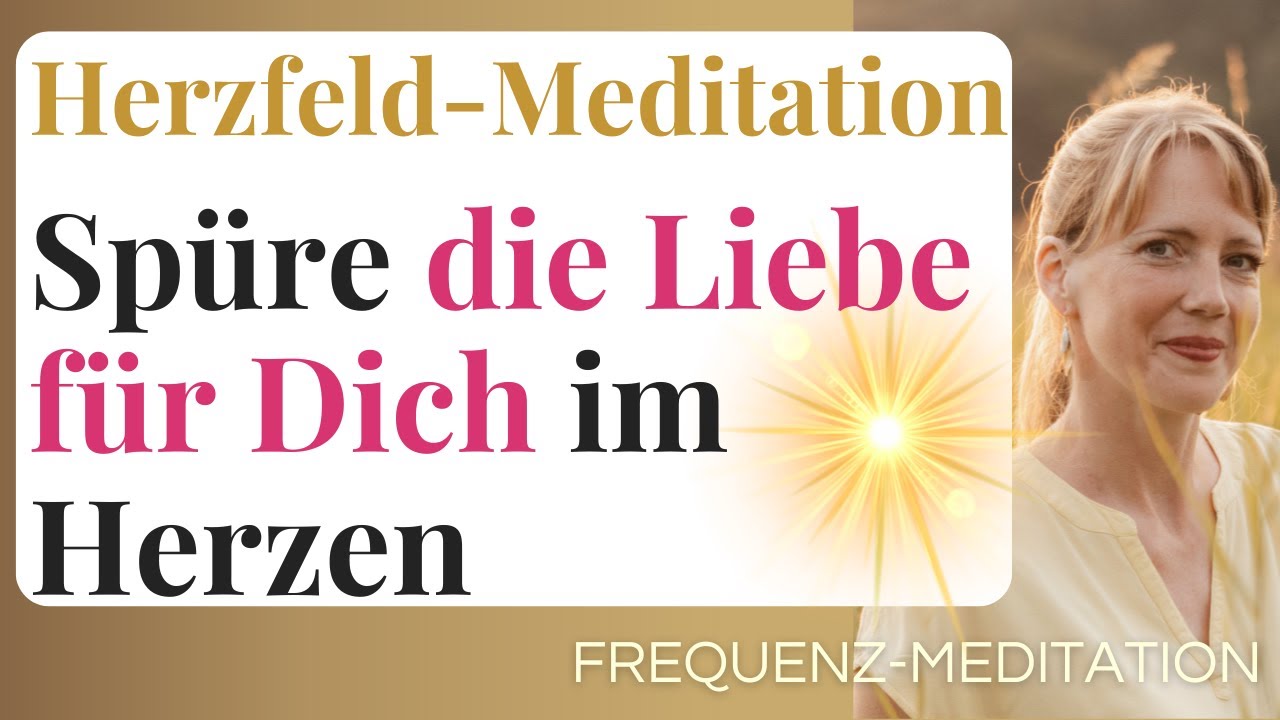 Herzfeld-Meditation: Deine Liebe im Herzen für Dich spüren | GoldenOne