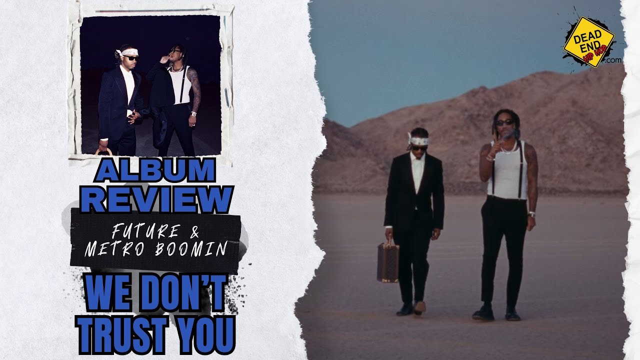 Future & Metro Boomin - We Don't Trust You Album Review | DEHH