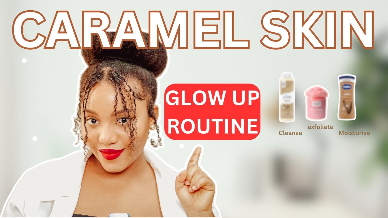 THE CARAMEL COMPLEXION SKINCARE ROUTINE &ldquo;YOU NEED&ldquo;| GLOWY BODY CARE ROUTINE