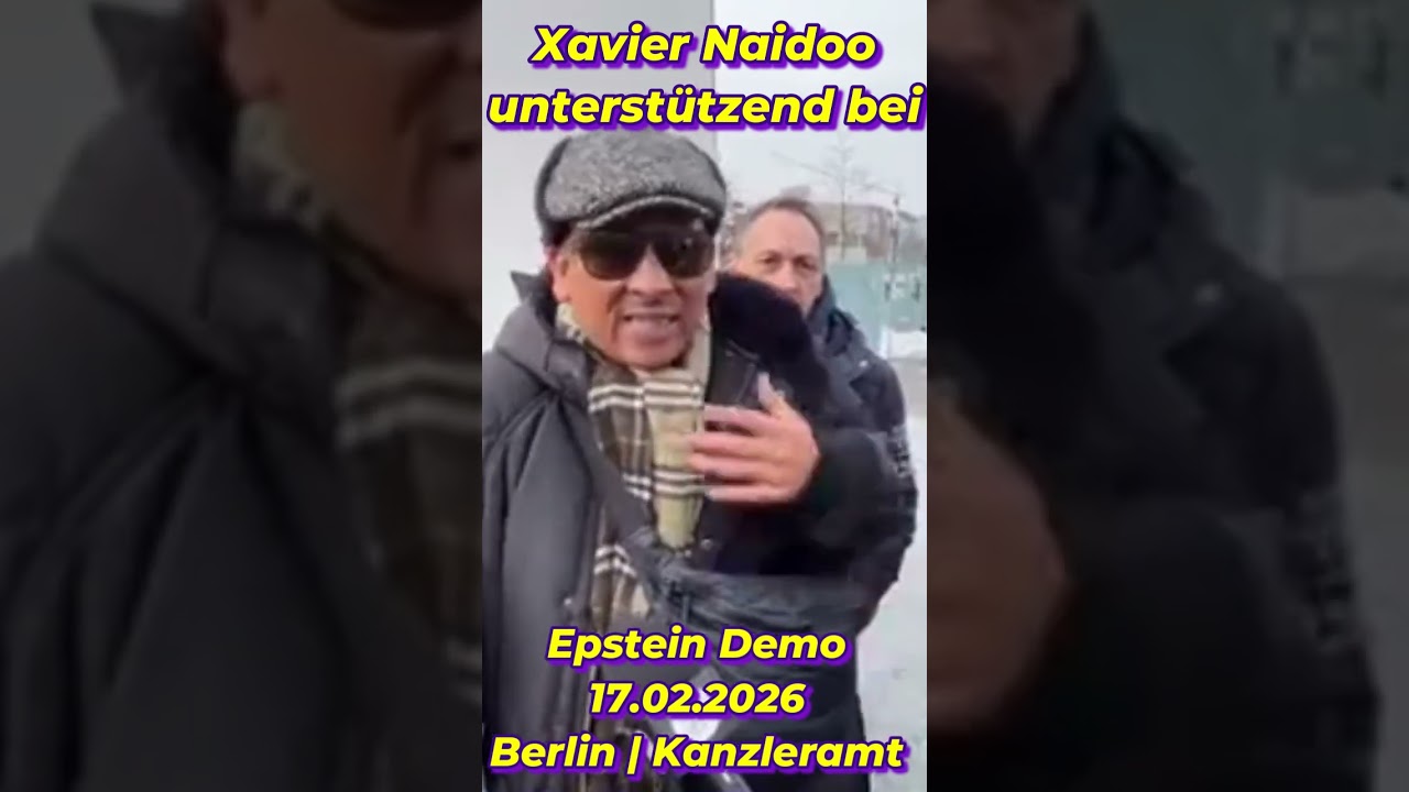 Xavier Naidoo auf Eppstein Demo Berlin Kanzleramt 17.02.2026