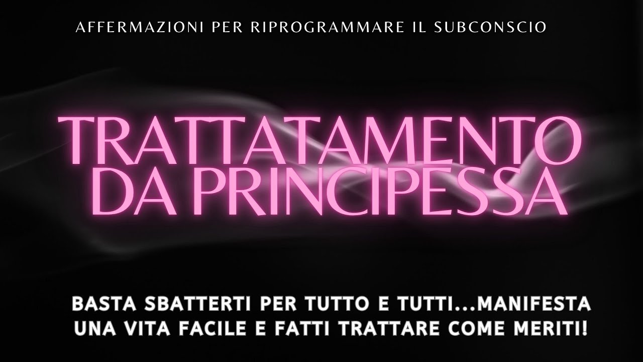 Trattata come una principessa! 🌸👑💎Afferma e ricevi il trattamento che davvero meriti! (LOA)