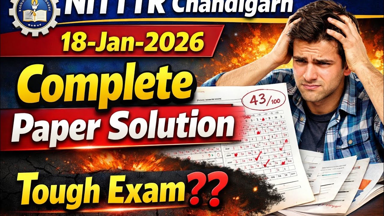 NITTTR Chandigarh Exam 18 Jan 2026 | Complete Paper Solution & Tough Exam Analysis