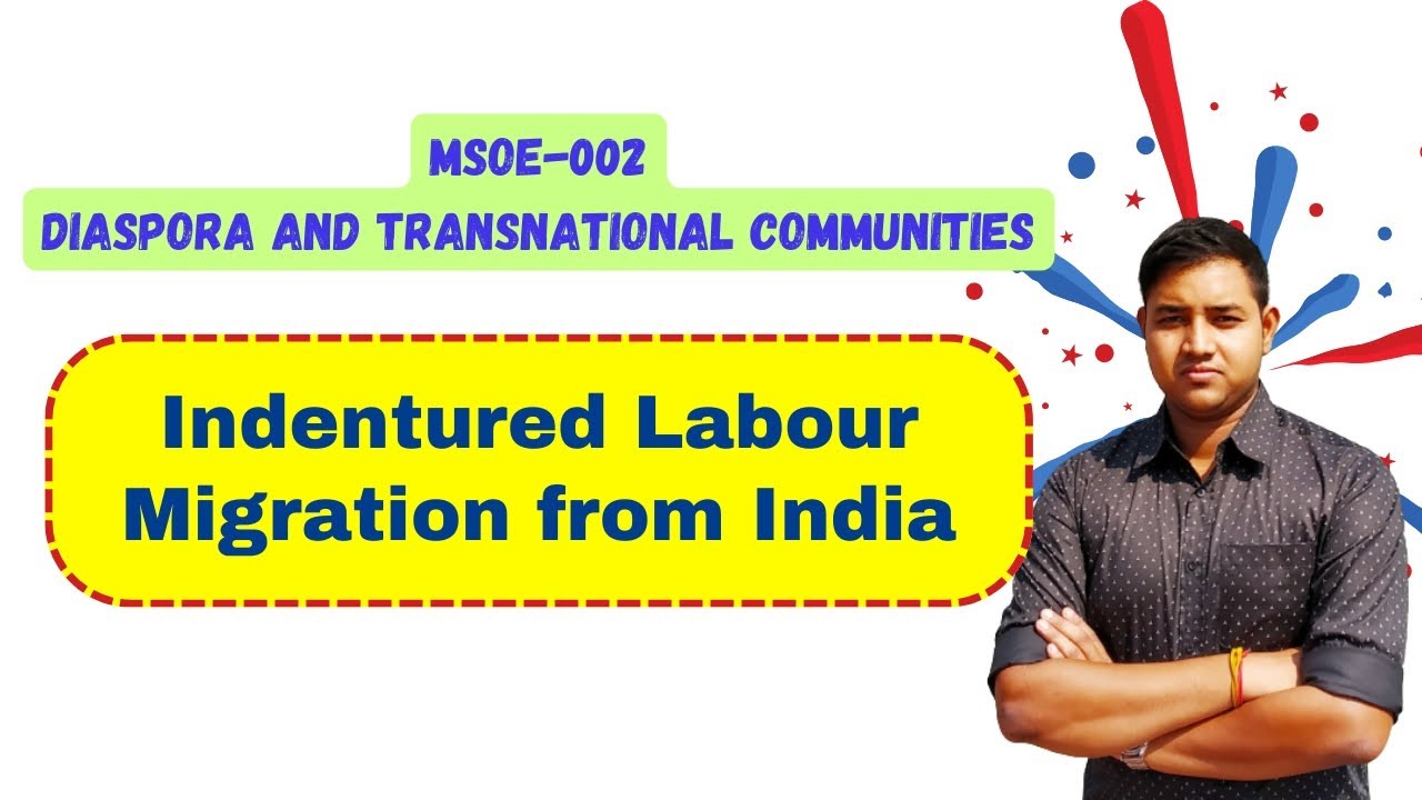Indentured Labour Migration from India | Circumstances & Consequences | IGNOU MSOE 002