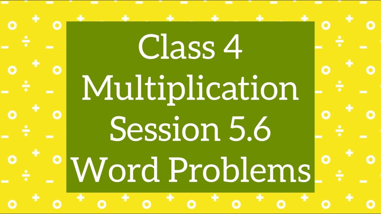 Class 4 Maths CBSE | Multiplication Word Problems | Ch 5, Session 5.6