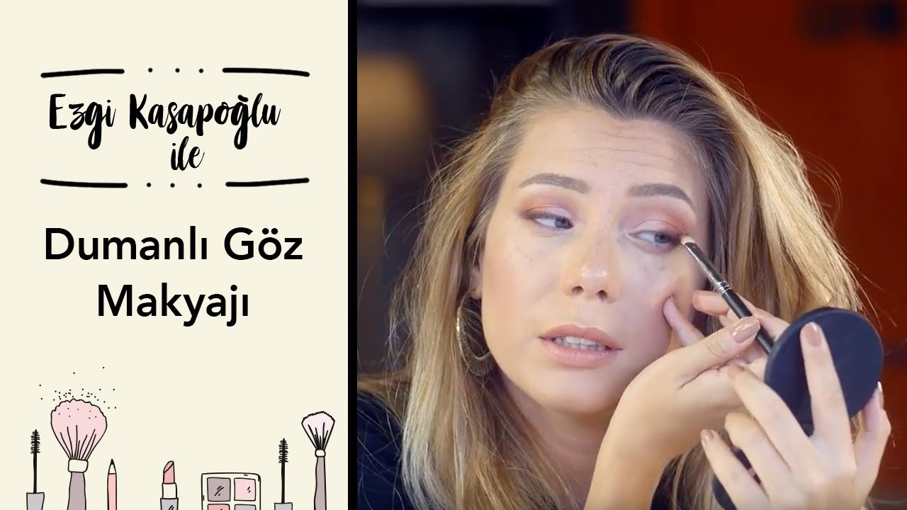 Ezgi Kasapoğlu ile Dumanlı Göz Makyajı Teknikleri | Dumanlı Göz Makyajı Nasıl Yapılır?
