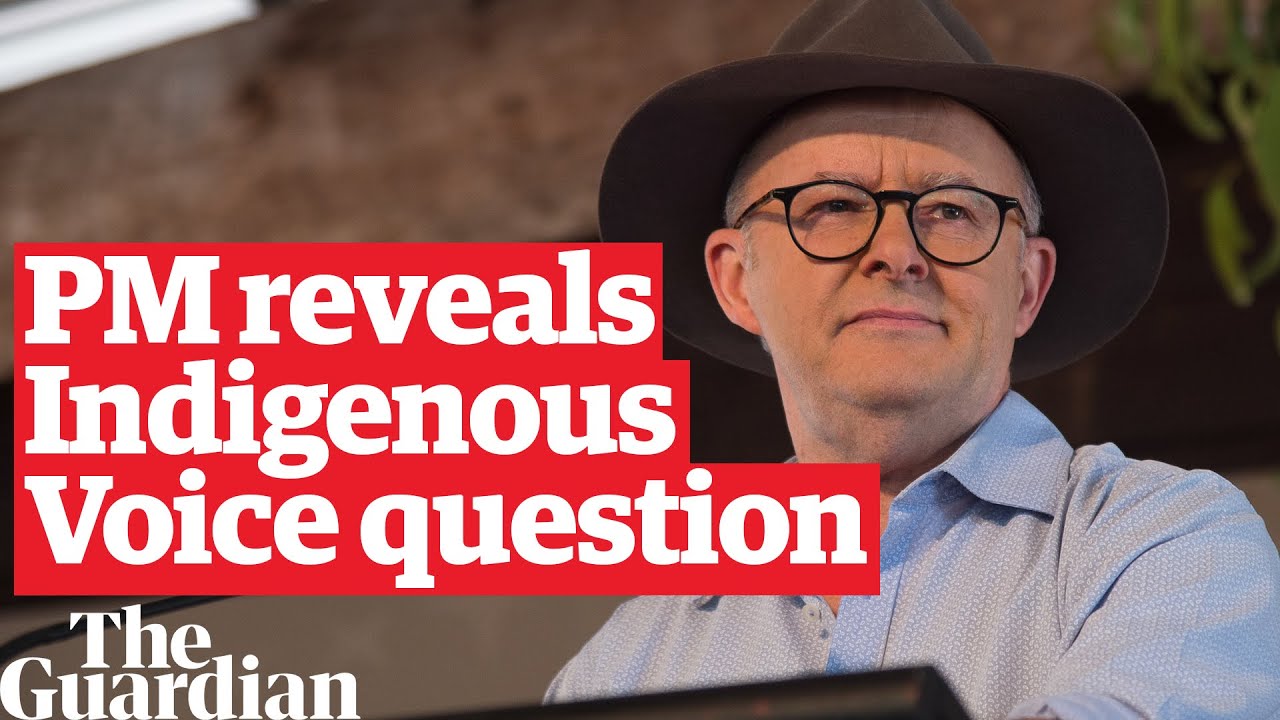 Albanese reveals wording of referendum question on Indigenous voice: &lsquo;If not now, when?&rsquo;