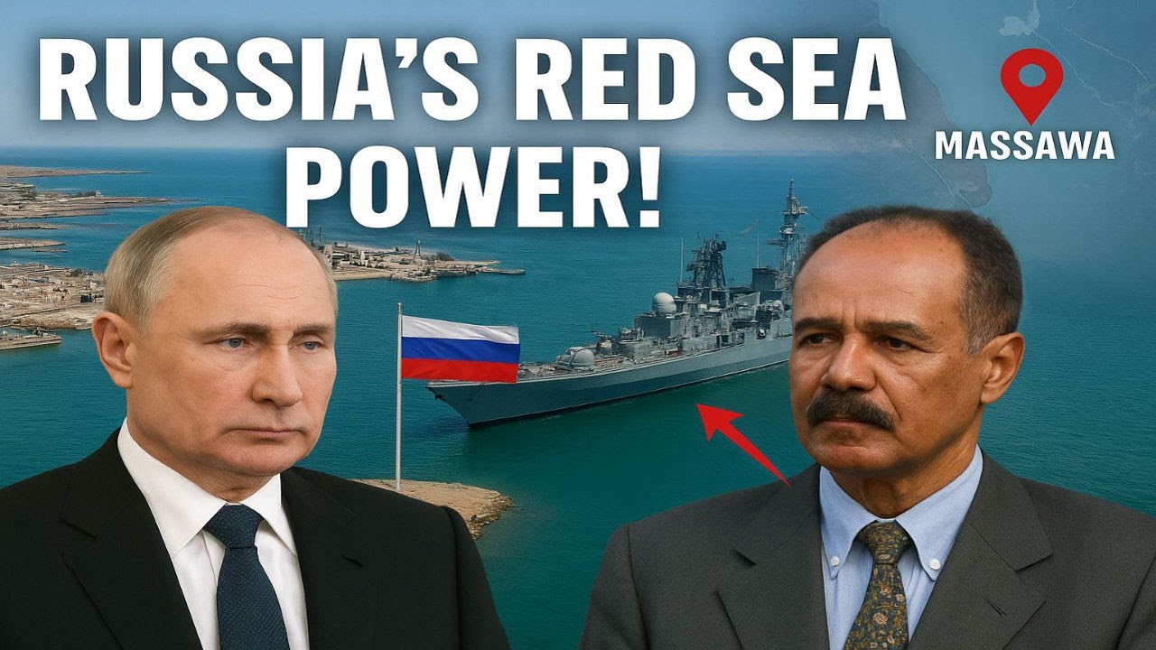 Massawa: Russia&rsquo;s Secret Red Sea Power Grab EXPOSED!