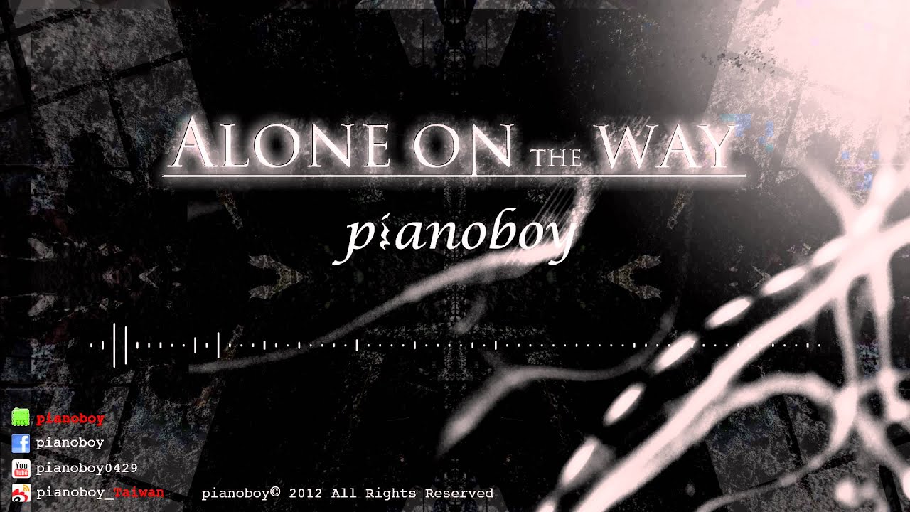 原創流行鋼琴家Pianoboy高至豪《ALONE ON THE WAY》