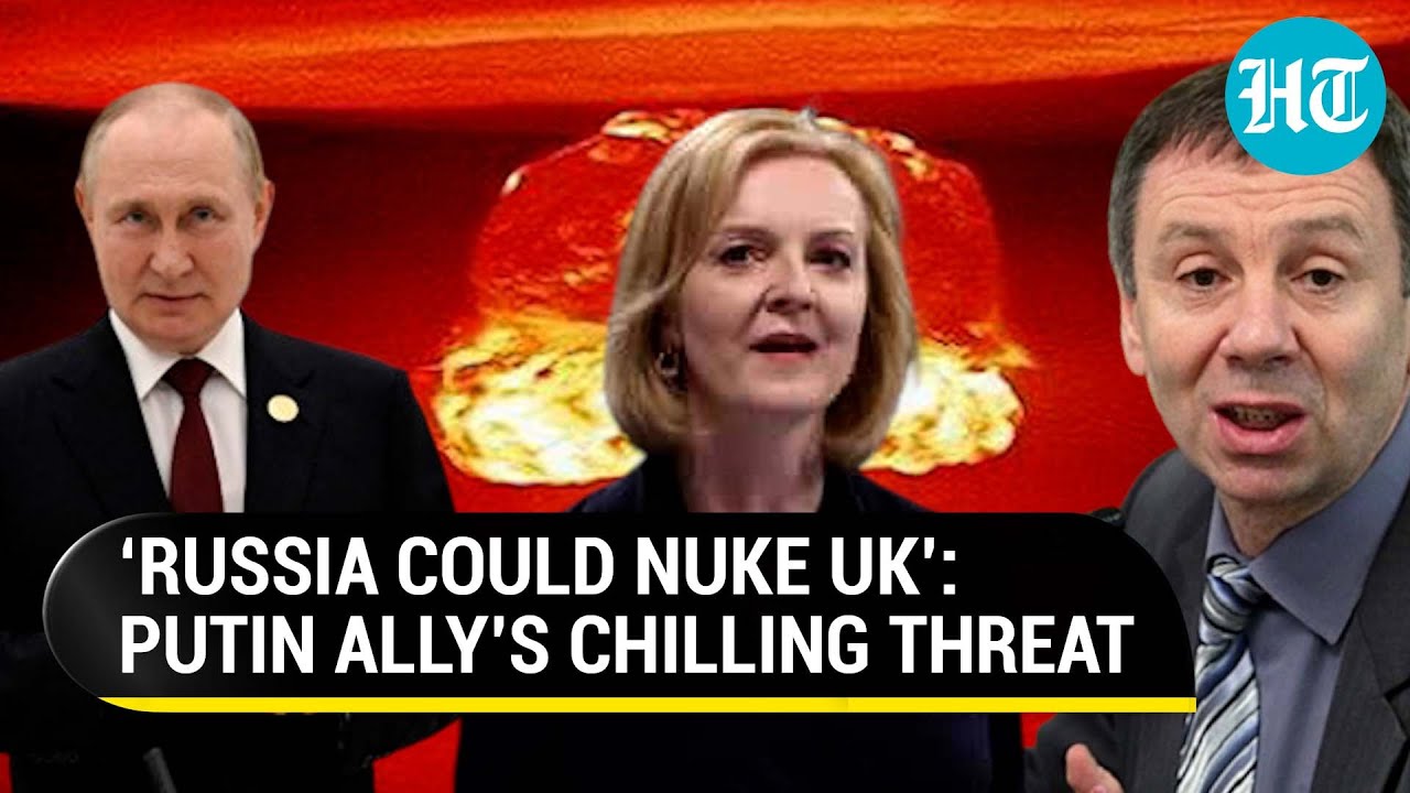 &lsquo;London Nuclear Target&rsquo;: Putin ally threatens &lsquo;aggressor&rsquo; UK amid Russia-Ukraine war