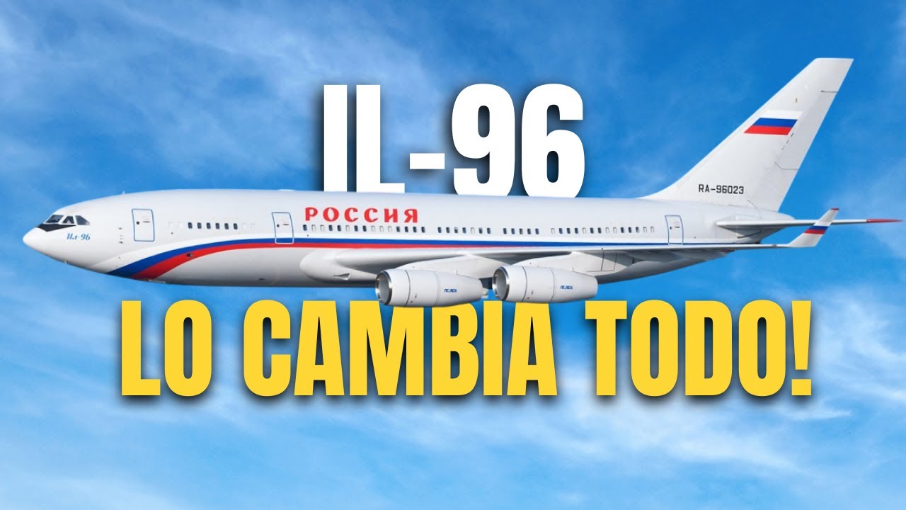 Cómo el Ilyushin IL-96 ruso acaba de SUPERAR a Boeing y Airbus