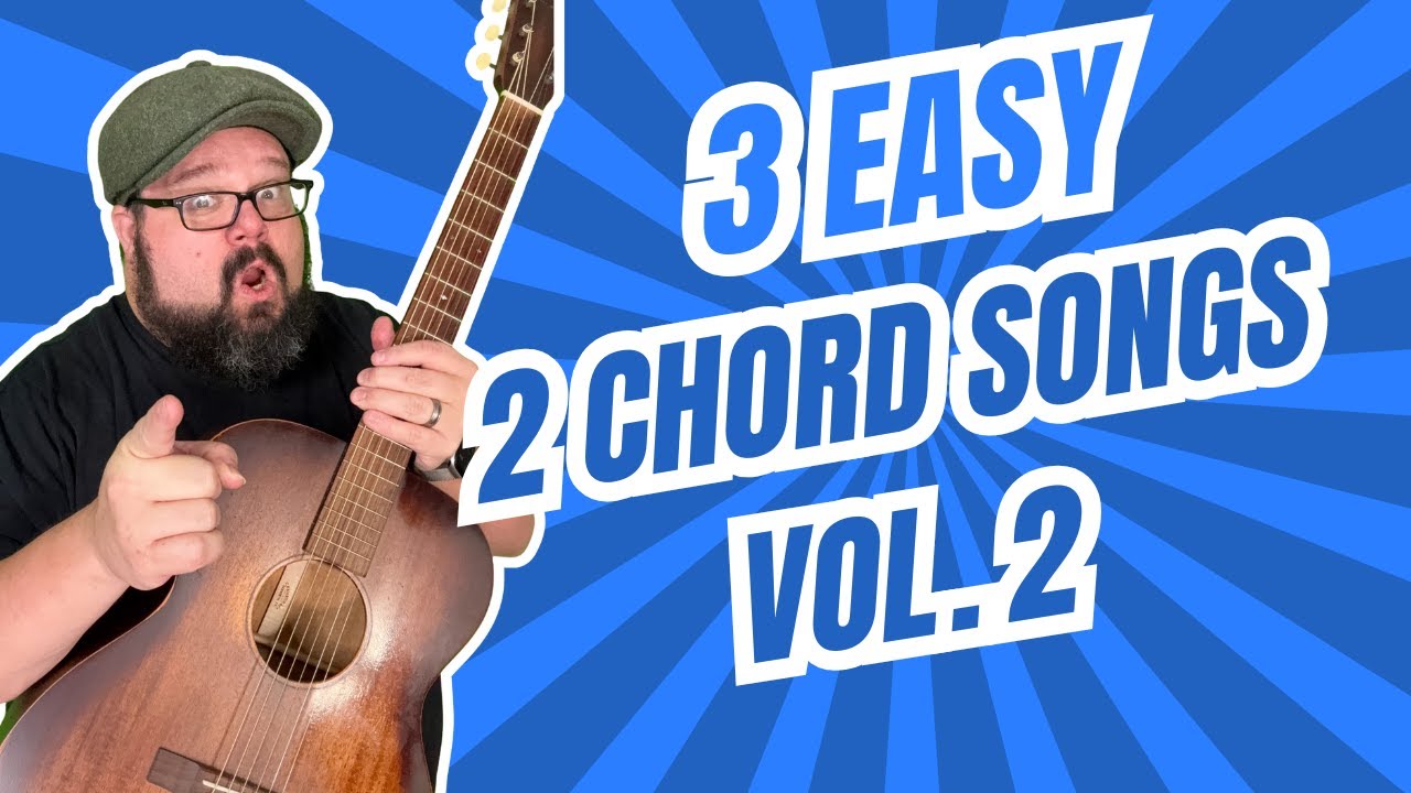 2-Chord Songs: EASY Guitar Songs for Beginners