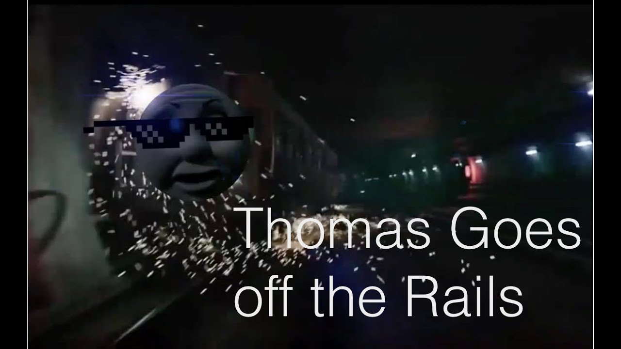 Thomas Goes off the Rails (MLG Thomas the Tank Engine)