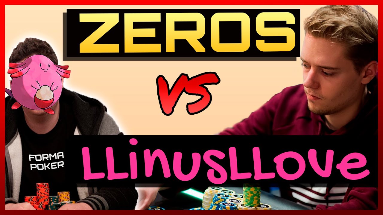 😱  ZEROS vs LLinusLLove 🔥 El MEJOR jugador de POKER del MUNDO de CASH  || 🔹FormaPoker🔹